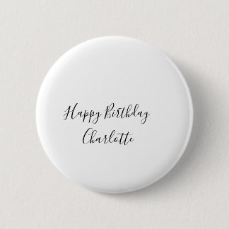 SIMPLE MINIMAL.CUTIE ADD NAME BABY happy birthday  6 Cm Round Badge