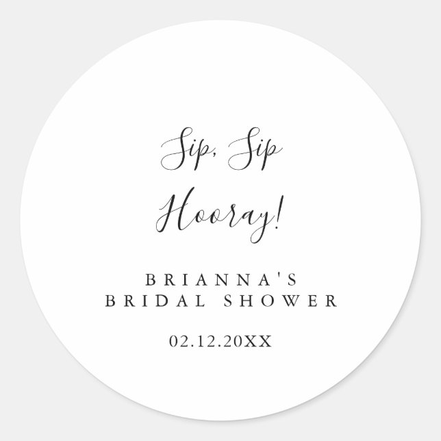 Simple Minimalist Sip Sip Hooray Bridal Shower Classic Round Sticker (Front)