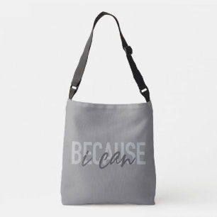 Simple, modern, cool, urban design Because I can Crossbody Bag