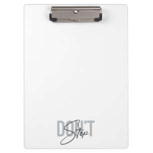 Simple, modern, cool, urban design Don't Stop Clipboard