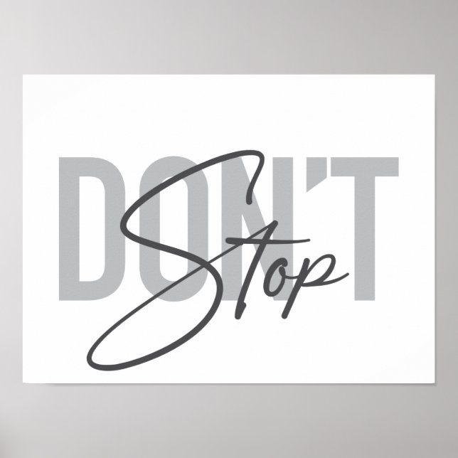Simple, modern, cool, urban design Don't Stop Poster (Front)