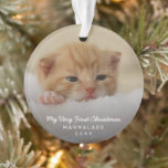 Simple Modern Photo Kitten Cat First Christmas Ornament<br><div class="desc">Christmas Ornament featuring a simple yet elegant design with "My Very First Christmas" along with your new kitten's name and year over a photo of your new cat.  This modern ornament makes a great gift for anyone who got a new kitten.</div>