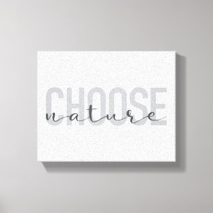Simple, modern, urban, cool design Choose Nature Canvas Print