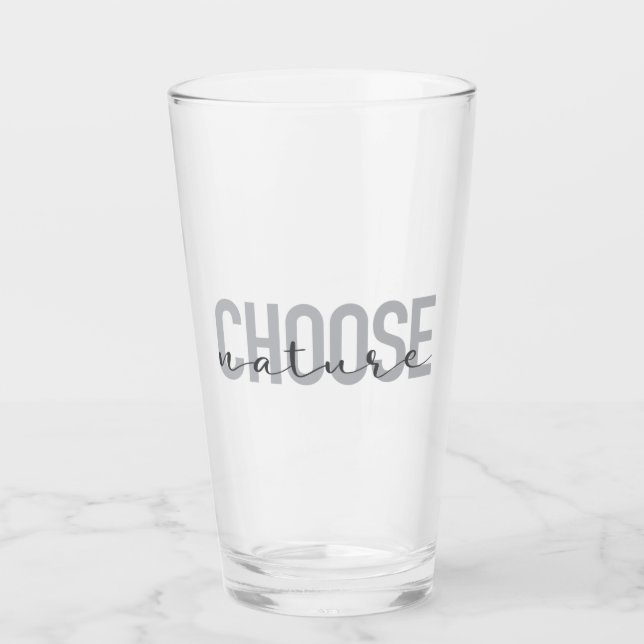 Simple, modern, urban, cool design Choose Nature Glass (Front)