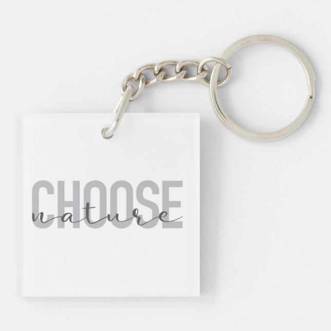Simple, modern, urban, cool design Choose Nature Key Ring (Back)