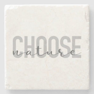 Simple, modern, urban, cool design Choose Nature Stone Coaster