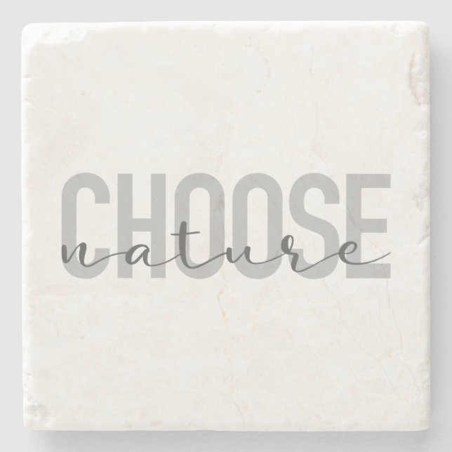 Simple, modern, urban, cool design Choose Nature Stone Coaster (Front)