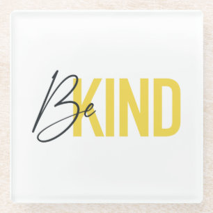 Simple, modern, urban cool vibrant design Be Kind Glass Coaster
