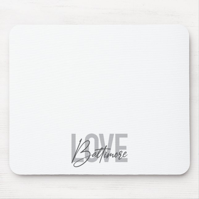 Simple, modern urban trendy design Love Baltimore Mouse Pad (Front)