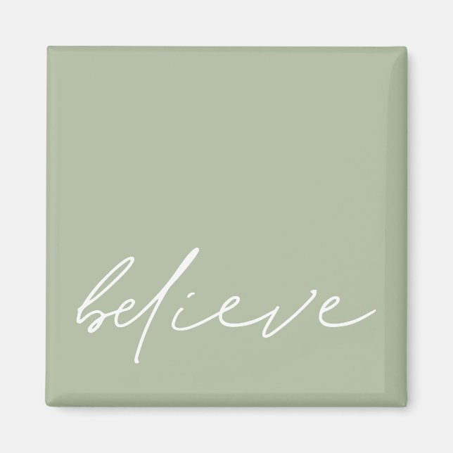 Simple Motivational Believe Script Sage Green Magnet (Front)