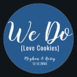 Simple Navy Blue We Do Love Cookies Wedding Favour Classic Round Sticker<br><div class="desc">Simple We Do Love Cookies Wedding Favour Treat Classic Round Sticker</div>