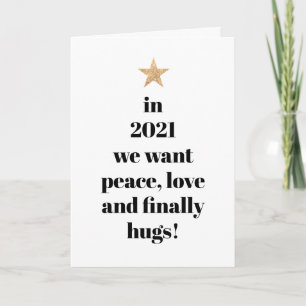 Simple Peace, Love & Finally Hugs Humour Quote 202 Holiday Card