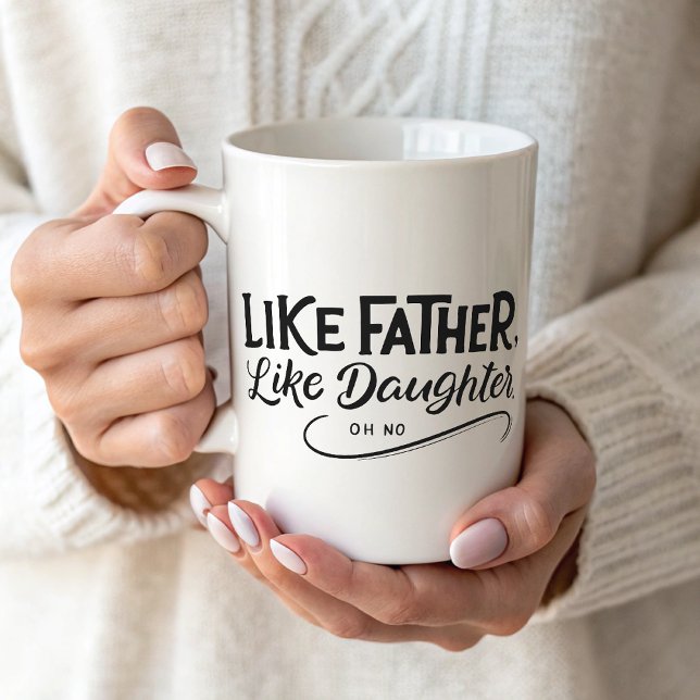 Simple Photo Like Father Like daughter  Coffee Mug (Creator Uploaded)