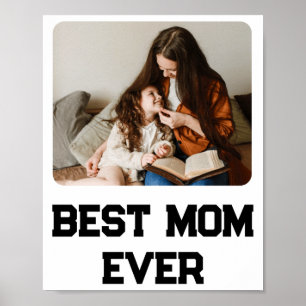 Simple Photo Mom Ever Mothers Day Gift Poster