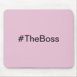 Simple Pink The Boss hashtag custom name Mouse Pad<br><div class="desc">This simple hashtag mousepad with an editable hashtag and pink background lets people know that you're not a girlboss,  you're The Boss. A funny gift for someone who's in charge. You can change the hashtag to say something else,  or put the person's name in that space.</div>