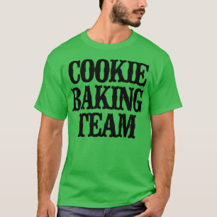Simple Saying Funny Cookie Baking Team T-Shirt