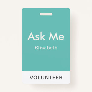 Simple Teal Green Personalised Volunteer Ask Me ID Badge