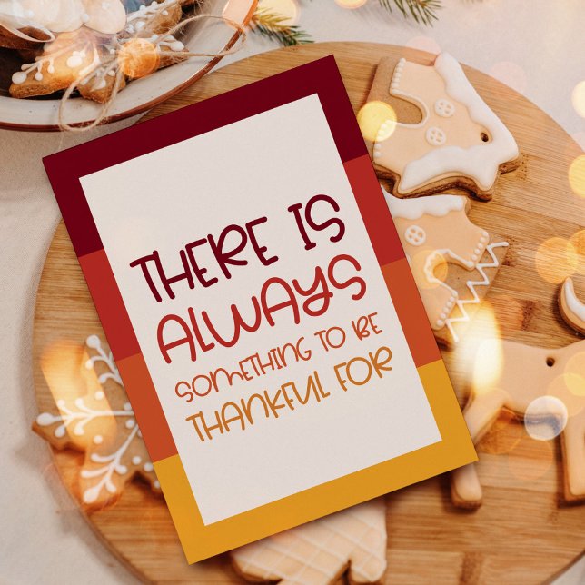 Simple There's always something to be thankful for Holiday Card (Creator Uploaded)