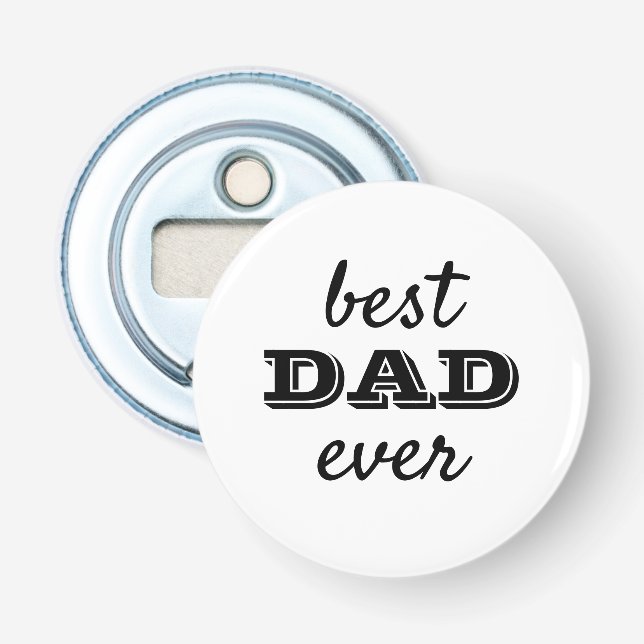Simple Typography Best Dad Ever Bottle Opener (Front)