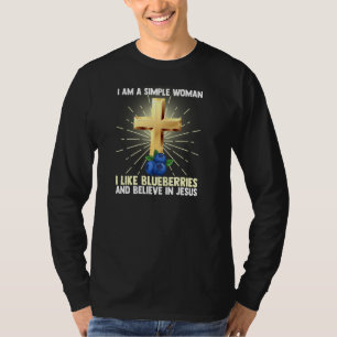 Simple Women Like Blueberry Believe In Jesus Chris T-Shirt