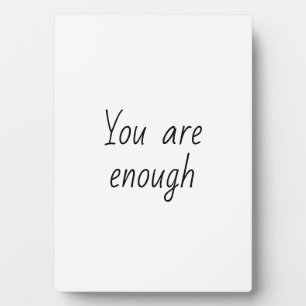 Simple You Are Enough Quote Plaque
