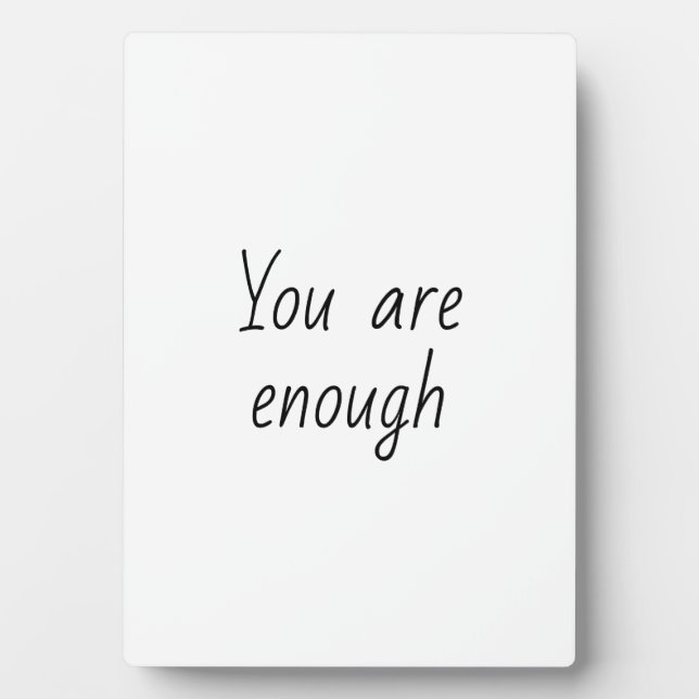 Simple You Are Enough Quote Plaque (Front)