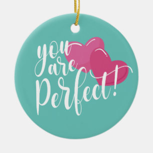 Simple You Are Perfect Valentine   Ornament