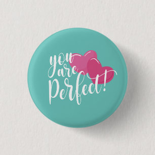 Simple You Are Perfect Valentine   Pin Button