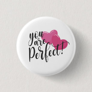 Simple You Are Perfect Valentine   Pin Button
