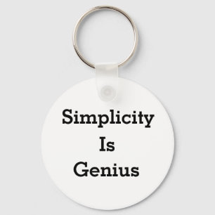 Simplicity is genious keychain