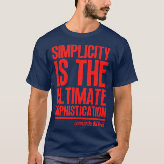 Simplicity is the ultimate sophistication Leonardo T-Shirt