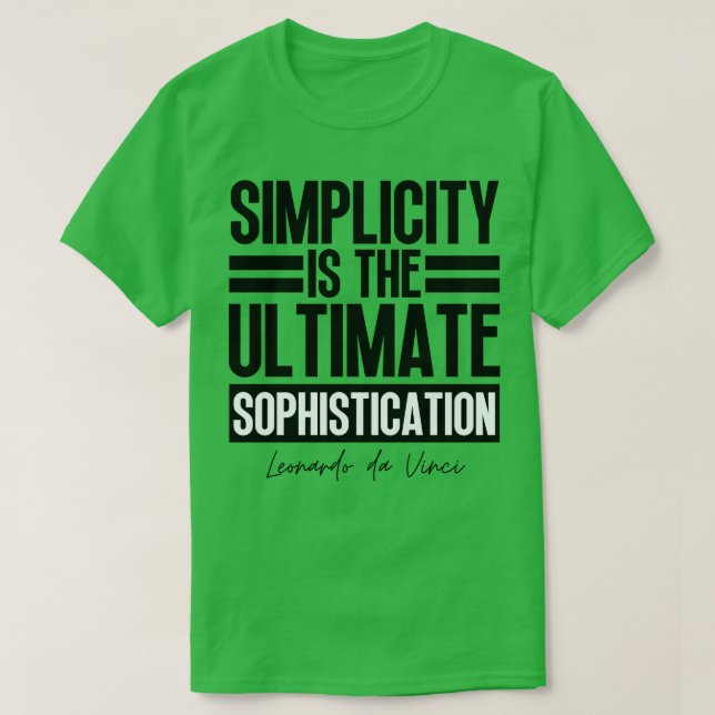 Simplicity is the ultimate sophistication Leonardo T-Shirt (Design Front)