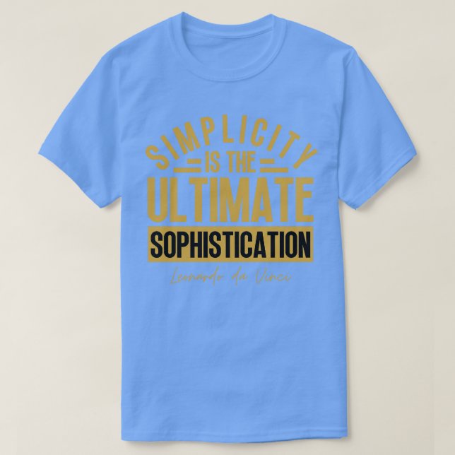 Simplicity is the ultimate sophistication Leonardo T-Shirt (Design Front)