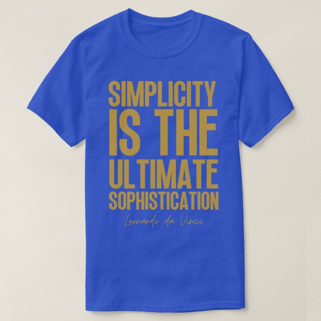 Simplicity is the ultimate sophistication Leonardo T-Shirt (Design Front)