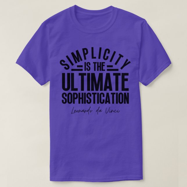Simplicity is the ultimate sophistication Leonardo T-Shirt (Design Front)
