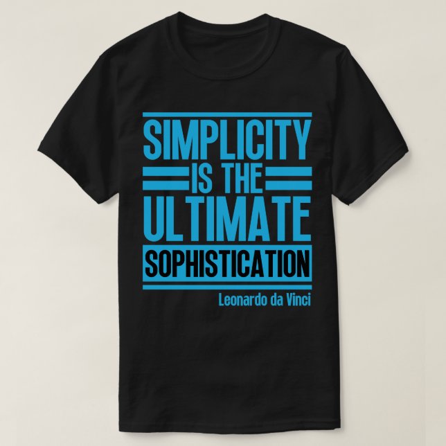 Simplicity is the ultimate sophistication Leonardo T-Shirt (Design Front)