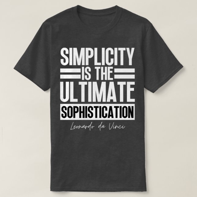 Simplicity is the ultimate sophistication Leonardo T-Shirt (Design Front)