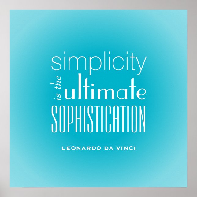 Simplicity is the Ultimate Sophistication Quote Poster (Front)