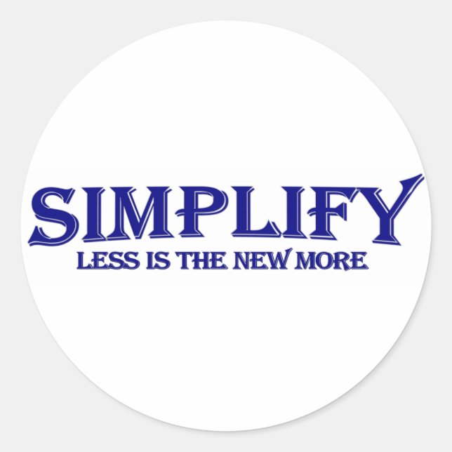 Simplify Less Is More Classic Round Sticker (Front)