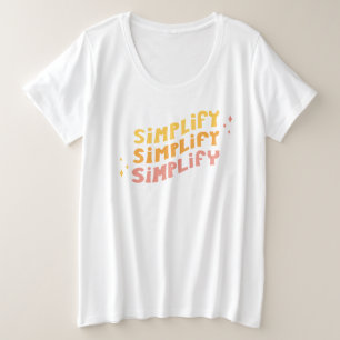 Simplify Simplify Simplify Basic Plus Tee (White)
