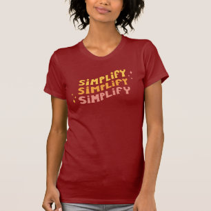 Simplify Simplify Simplify (Maroon) T-Shirt
