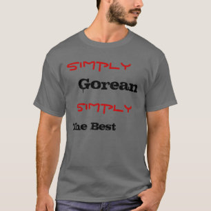 Simply, Gorean, Simply, The Best T-Shirt