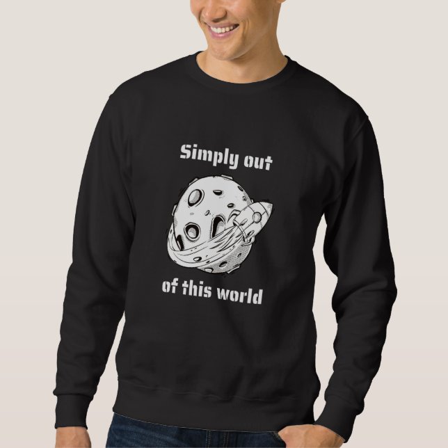 Simply Out Of This World Retro Outer Space Designs Sweatshirt (Front)