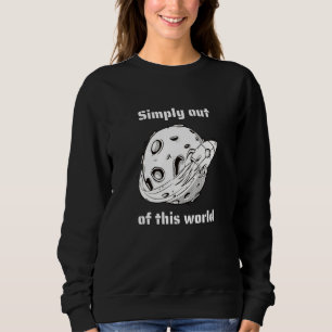 Simply Out Of This World Retro Outer Space Designs Sweatshirt