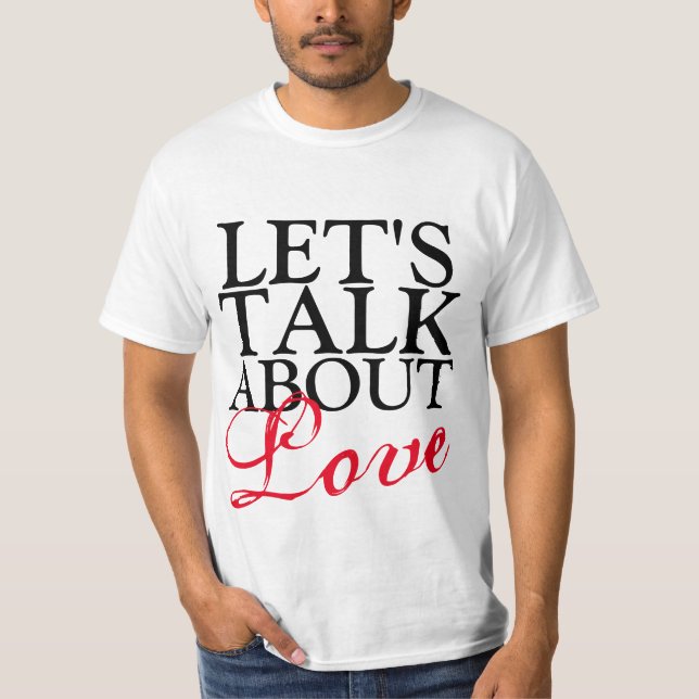 Simply text design "LET'S TALK ABOUT LOVE" T-Shirt (Front)
