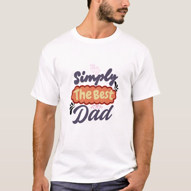Simply the best Dad - Father’s Day Shirt (Front)