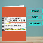 Simulated Prescription Bottle Funny Birthday Card<br><div class="desc">This is truly a unique and funny card that will warm the hearts of your loved ones. Send them a simulated prescription bottle for happiness, or joy, or love or whatever it is they need. Inside we've written just the right message to speak to the moment; but you can customise...</div>