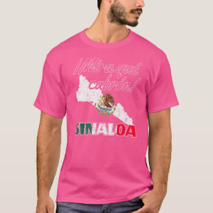 Sinaloa Culiacán Sinaloense Mexico Mira Que Cabron T-Shirt