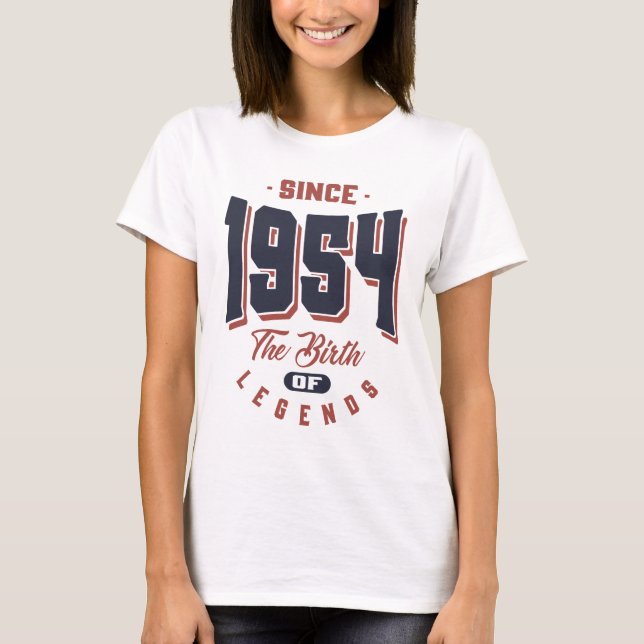 Since 1954 The Birth Of Legends Birthday Gift T-Shirt (Front)