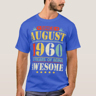 Since August 1960 Happy Birthday 60 Years Of Being T-Shirt